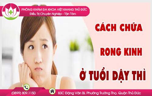 Tiết lộ cách chữa rong kinh ở tuổi dậy thì bạn gái cần biết