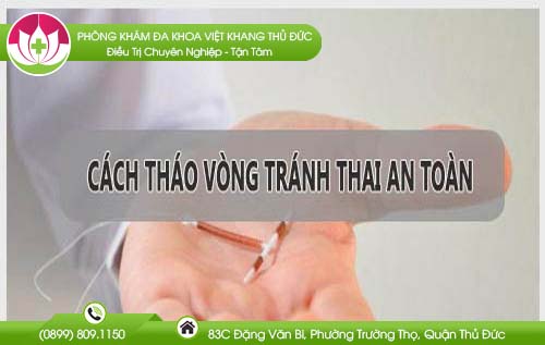 Cách tháo vòng tránh thai an toàn tại nhà chị em nên biết