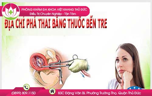Kinh nghiệm chọn địa chỉ bệnh viện nạo phá thai bằng thuốc Bến Tre an toàn