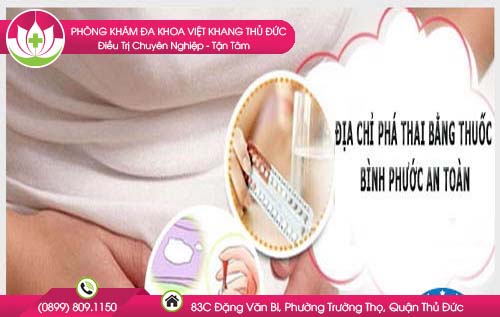 Tìm hiểu địa chỉ bệnh viện nạo phá thai bằng thuốc Bình Phước an toàn số 1