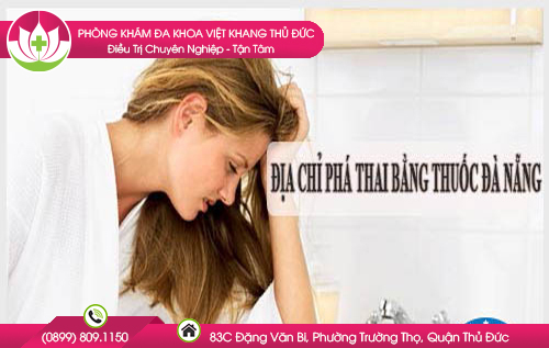 ĐỊA CHỈ PHÁ THAI AN TOÀN Ở ĐÀ NẴNG - PHÒNG KHÁM PHÁ THAI ĐÀ NẴNG