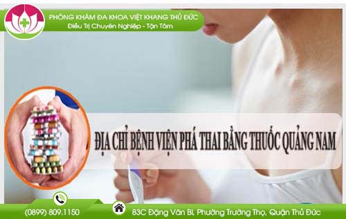 Địa chỉ bệnh viện nạo phá thai bằng thuốc Quảng Nam an toàn