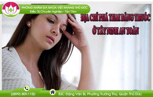 Thế nào là địa chỉ bệnh viện nạo phá thai bằng thuốc Tây Ninh an toàn