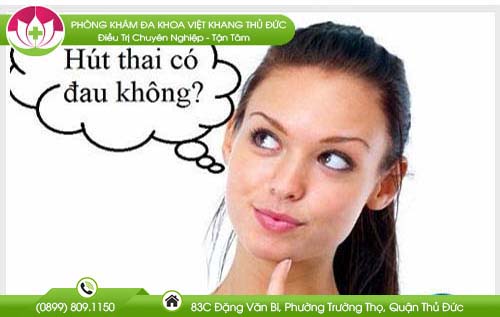 Hút thai có đau không các mẹ? Kinh nghiệm phá thai không đau