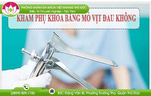 Khám phụ khoa bằng mỏ vịt có đau không? Khám phụ khoa