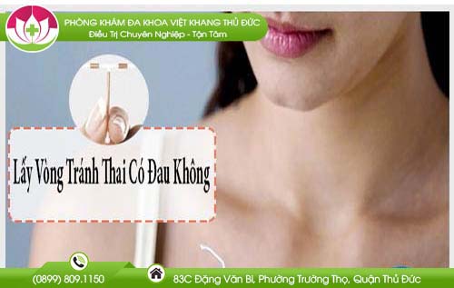 Lấy vòng tránh thai có đau không? Chia sẻ kinh nghiệm
