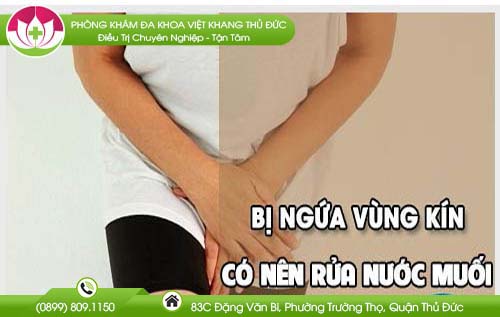 Bị ngứa vùng kín có nên rửa nước muối? Vệ sinh vùng kín