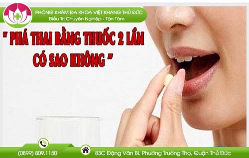 Phá thai 2 lần bằng thuốc có sao không? Kinh nghiệm phá thai an toàn
