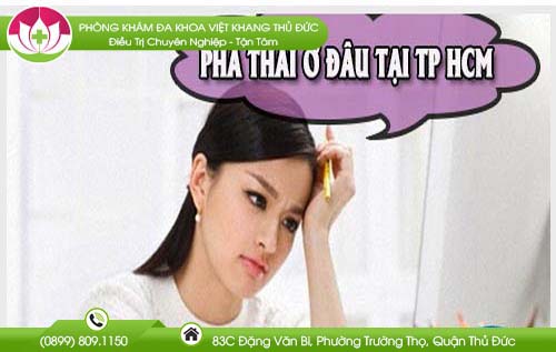 Nên chọn phá thai ở đâu an toàn tại TP HCM?